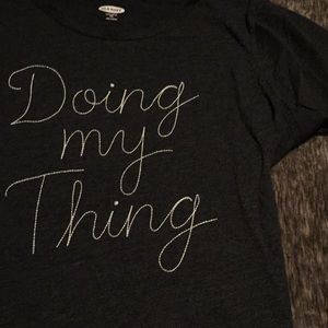 Old Navy Tops - Dark Grey Tee, embroidered words,”Doing my Thing” Old Navy Tops - Dark Grey Tee, embroidered words,”Doing my Thing”